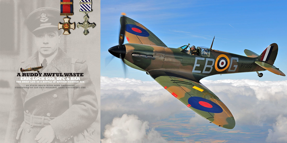 ‘A Ruddy Awful Waste’ is the first detailed biography of the RAF fighter ace Eric Lock